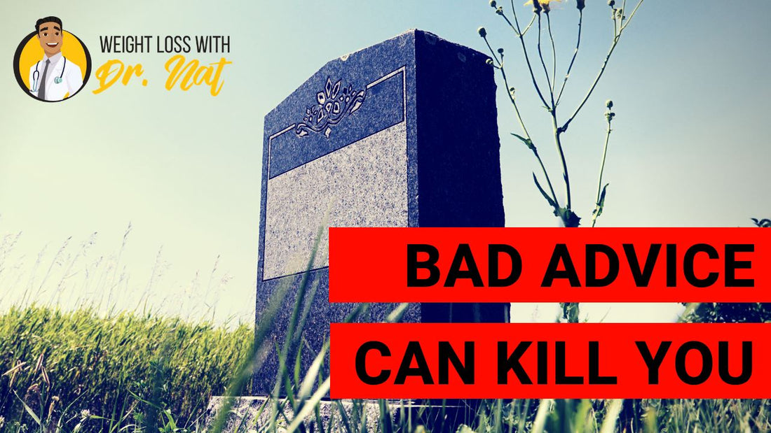 Bad advice can KILL you!!